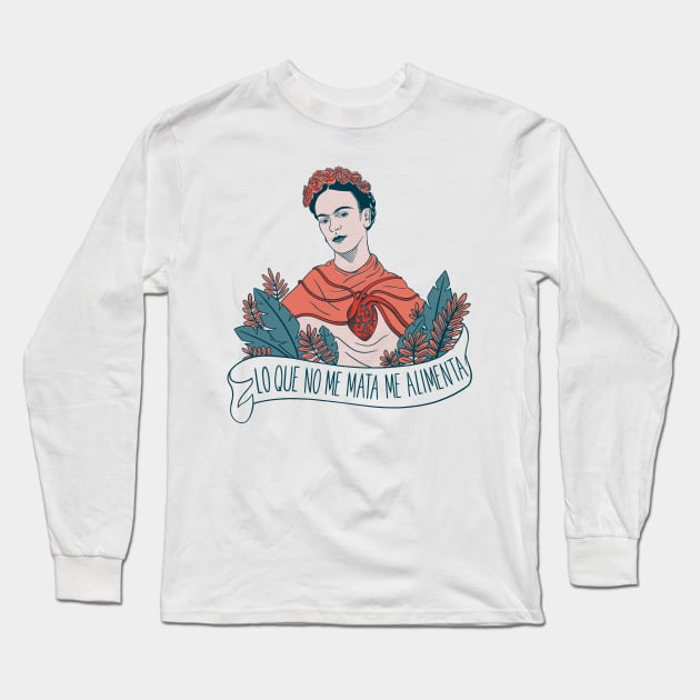 Lo que no me mata me alimenta - Frida Long Sleeve T-Shirt by olddesigntees